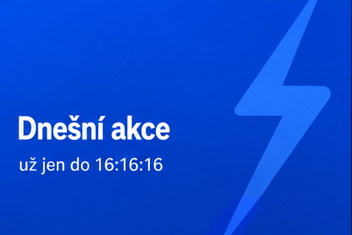 Dnešní akce – jen pro dnešní den